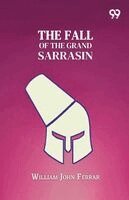 William John Ferrar - Fall Of The Grand Sarrasin, Häftad