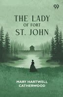 Mary Hartwell Catherwood - Lady Of Fort St. John, Häftad