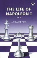 J Holland Rose - Life Of Napoleon I, Häftad