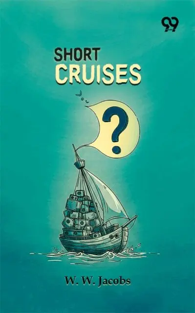 W. W. Jacobs - Short Cruises, E-bok. Tillgänglighet: Lägg i varukorg