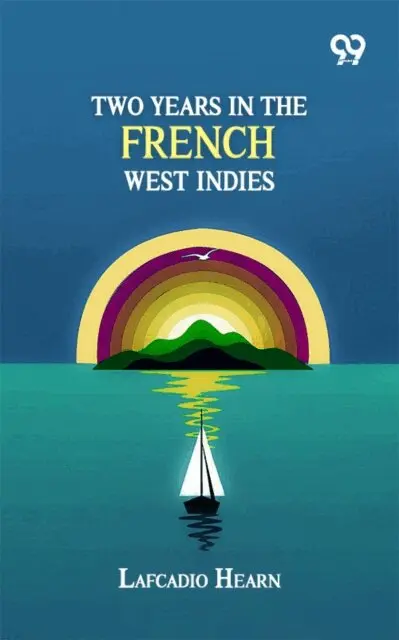 Lafcadio Hearn - Two Years In The French West Indies, E-bok. Tillgänglighet: Lägg i varukorg