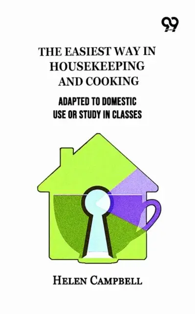 Helen Campbell - Easiest Way In Housekeeping And Cooking: Adapted To Domestic Use Or Study In Classes, E-bok. Tillgänglighet: Lägg i varukorg