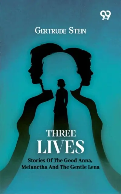 Gertrude Stein - Three Lives: Stories Of The Good Anna, Melanctha And The Gentle Lena, E-bok. Tillgänglighet: Lägg i varukorg