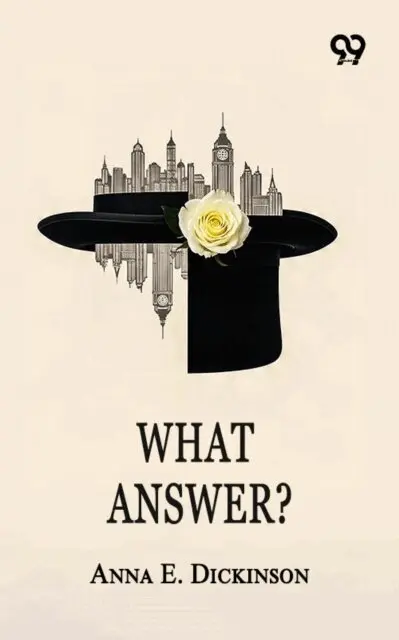 Anna E. Dickinson - What Answer?, E-bok. Tillgänglighet: Lägg i varukorg