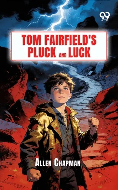 Allen Chapman - Tom Fairfield's Pluck And Luck, E-bok. Tillgänglighet: Lägg i varukorg