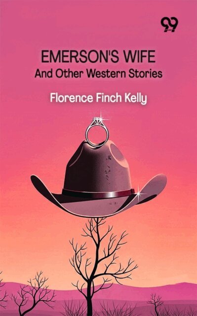 Florence Finch Kelly - Emerson's Wife And Other Western Stories, E-bok. Tillgänglighet: Lägg i varukorg