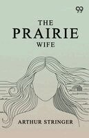 Arthur Stringer - Prairie Wife, Häftad