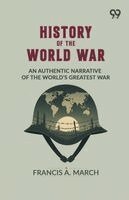 Francis a March - History Of The World War, Häftad. Tillgänglighet: Lägg i varukorg
