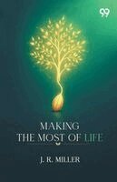 J R Miller - Making The Most Of Life, Häftad