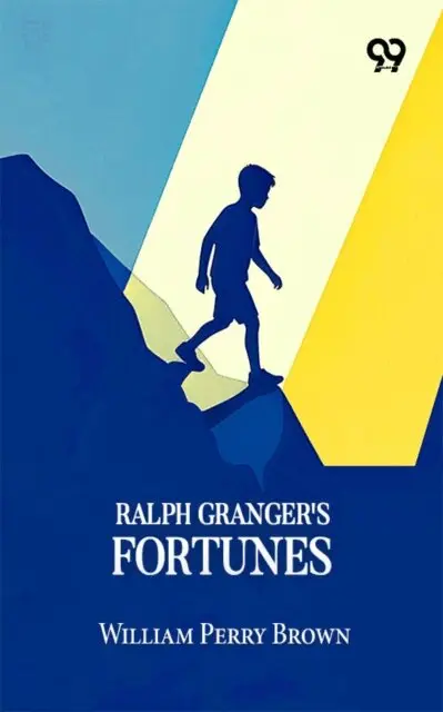 William Perry Brown - Ralph Granger's Fortunes, E-bok. Tillgänglighet: Lägg i varukorg