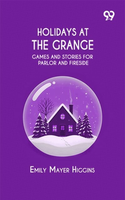 Emily Mayer Higgins - Holidays At The Grange: Games And Stories For Parlor And Fireside, E-bok. Tillgänglighet: Lägg i varukorg