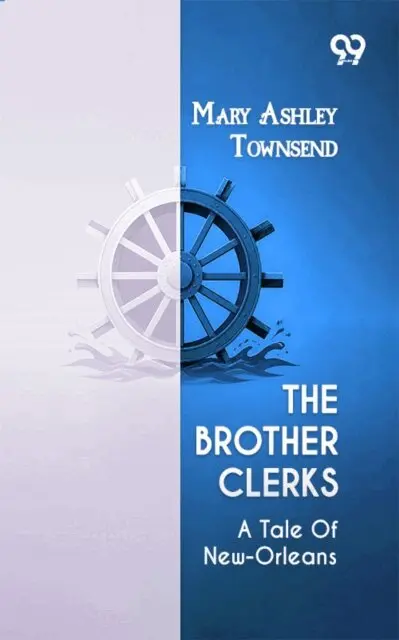 Mary Ashley Townsend - Brother Clerks: A Tale Of New-Orleans, E-bok. Tillgänglighet: Lägg i varukorg
