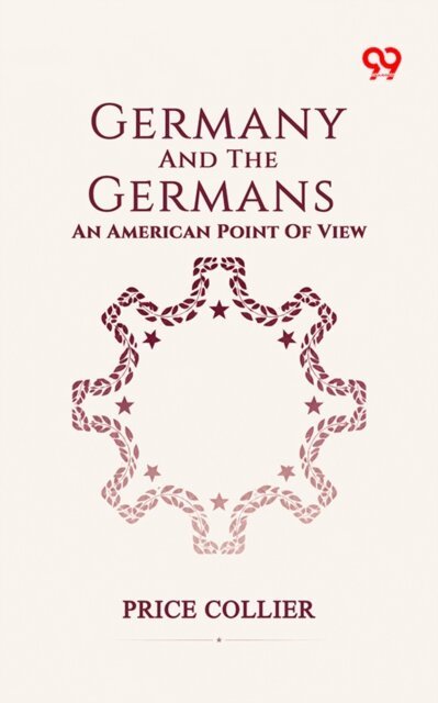 Price Collier - Germany And The Germans From An American Point Of View, E-bok. Tillgänglighet: Lägg i varukorg