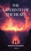 Benedict Wambua - The Labyrinth of the Heart, Häftad. Tillgänglighet: Lägg i varukorg