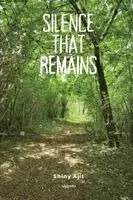 Shiny Ajit - Silence That Remains, Häftad. Tillgänglighet: Lägg i varukorg