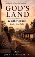 Johny Takkedasila - God's Land & Other Stories Stories from India, Häftad. Tillgänglighet: Lägg i varukorg