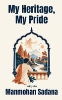 Manmohan Sadana - My Heritage, My Pride, Häftad. Tillgänglighet: Lägg i varukorg