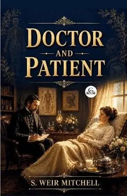 S Weir Mitchell - Doctor and Patient, Häftad. Tillgänglighet: Lägg i varukorg