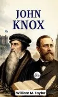 William M Taylor - John Knox, Inbunden. Tillgänglighet: Lägg i varukorg