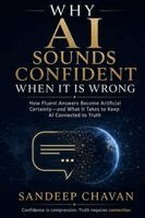 Sandeep Chavan - Why AI Sounds Confident When It Is Wrong, Häftad. Tillgänglighet: Lägg i varukorg