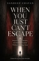 Sandeep Chavan - When You Just Can't Escape, Häftad. Tillgänglighet: Lägg i varukorg