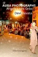 Ashwini Kumar Aggarwal - Aura Photographs Angels Light Orbs Devi Devata, Häftad. Tillgänglighet: Lägg i varukorg