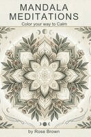 Rose Brown - Mandala Meditations, Inbunden