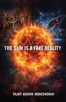 Vijay Ashok Indushokai - Sun Is A Fake Reality, Häftad. Tillgänglighet: Lägg i varukorg