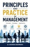 Akansha Deshmukh - Principles and Practice of Management, Häftad