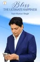Sujit Kumar Singh - Bliss - The Ultimate happiness, Häftad. Tillgänglighet: Lägg i varukorg