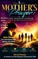 Gerard Assey - Mother’s Prayer:The Hidden Power That Shapes Generations, Häftad. Tillgänglighet: Lägg i varukorg