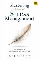Sirshree - Mastering the Art of Stress Management by Sirshree, Häftad