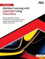 Gaurav Singh - Ultimate Machine Learning with LightGBM Using TensorFlow, Häftad. Tillgänglighet: Lägg i varukorg