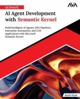 Rajesh Nayak - Ultimate AI Agent Development with Semantic Kernel, Häftad. Tillgänglighet: Lägg i varukorg