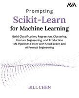 Bill Chen - Prompting Scikit-Learn for Machine Learning, Häftad
