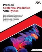 Ravindra Sharma - Practical Conformal Prediction with Python, Häftad. Tillgänglighet: Lägg i varukorg
