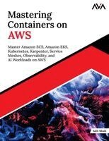 Adit Modi - Mastering Containers on AWS, Häftad