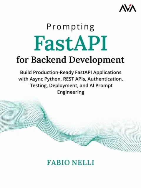 Fabio Nelli - Prompting FastAPI for Backend Development, Häftad. Tillgänglighet: Lägg i varukorg