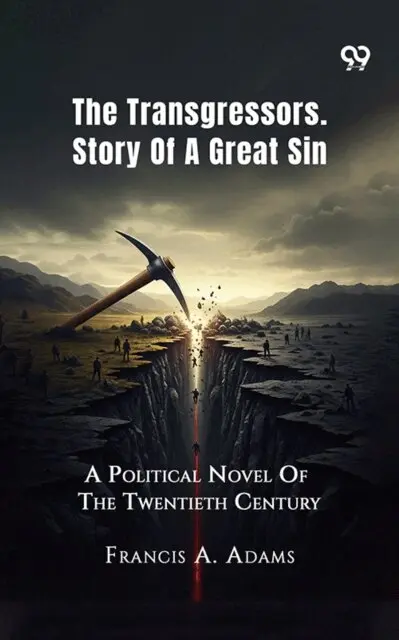 Francis A. Adams - Transgressors: Story Of A Great Sin A Political Novel Of The Twentieth Century, E-bok. Tillgänglighet: Lägg i varukorg