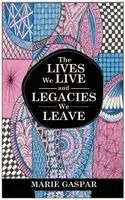 Marie Gaspar - Lives We Live and Legacies We Leave, Häftad. Tillgänglighet: Lägg i varukorg