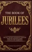 Covenant Sacred Press - The Book of Jubilees: The Full Ancient Apocryphal Scripture from the Ethiopian Canon, Complete and Unabridged, Inbunden. Tillgänglighet: Lägg i varukorg
