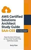 Benjy Piper - AWS Certified Solutions Architect Study Guide: Pass the SAA-C03 Exam on Your First Try with This Definitive Guide Featuring 900+ Practice Test Questions and In-Depth Answers, Inbunden. Tillgänglighet: Lägg i varukorg