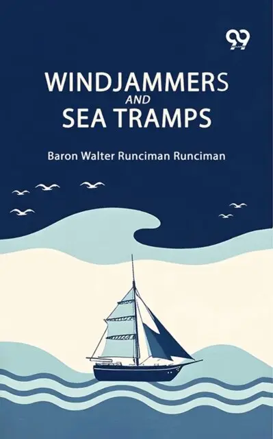 Baron Walter Runciman Runciman - Windjammers And Sea Tramps, E-bok. Tillgänglighet: Lägg i varukorg