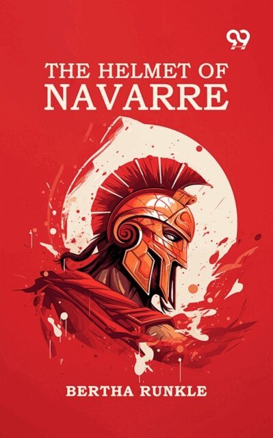 Bertha Runkle - Helmet Of Navarre, E-bok. Tillgänglighet: Lägg i varukorg