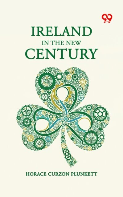 Horace Curzon Plunkett - Ireland In The New Century, E-bok. Tillgänglighet: Lägg i varukorg