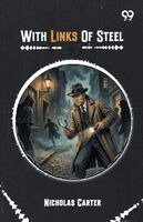 Nicholas Carter - With Links Of Steel, Häftad