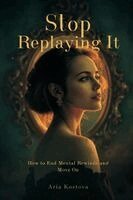 Aria Kostova - Stop Replaying It, Häftad. Tillgänglighet: Lägg i varukorg