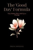 Priya Dhanvel - "Good Day" Formula, Häftad. Tillgänglighet: Lägg i varukorg