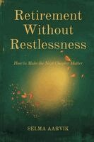 Selma Aarvik - Retirement Without Restlessness, Häftad. Tillgänglighet: Lägg i varukorg
