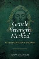 Soraya Fenwicke - Gentle Strength Method, Häftad. Tillgänglighet: Lägg i varukorg